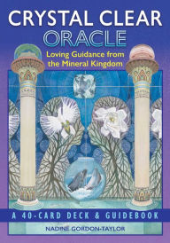 Title: Crystal Clear Oracle: Loving Guidance from the Mineral Kingdom, Author: Nadine Gordon-Taylor