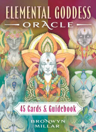 Title: Elemental Goddess Oracle: 45 Cards and Guidebook, Author: Bronwyn Millar