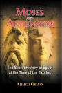 Moses and Akhenaten: The Secret History of Egypt at the Time of the Exodus