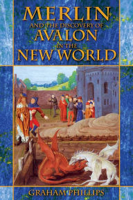 Title: Merlin and the Discovery of Avalon in the New World, Author: Graham Phillips