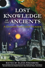 Title: Lost Knowledge of the Ancients: A Graham Hancock Reader, Author: Glenn Kreisberg