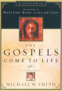 The Gospels Come to Life