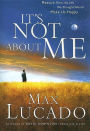It's Not about Me: Rescue from the Life We Thought Would Make Us Happy