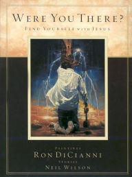 Were You There?: Find Yourself with Jesus
