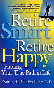 Retire Smart, Retire Happy: Finding Your True Path in Life