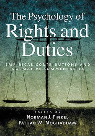 The Psychology of Rights and Duties: Empirical Contributions and Normative Commentaries / Edition 1