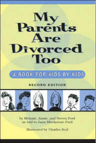 My Parents Are Divorced Too: A Book for Kids by Kids