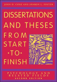 Title: Dissertations and Theses from Start to Finish: Psychology and Related Fields / Edition 2, Author: John D Cone