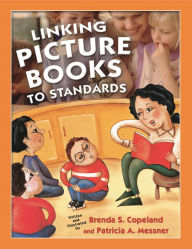 Title: Linking Picture Books to Standards, Author: Brenda S. Copeland