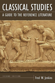 Title: Classical Studies: A Guide to the Reference Literature, Author: Fred W. Jenkins