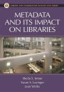 Metadata and Its Impact on Libraries / Edition 1