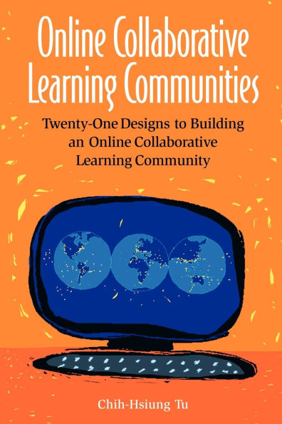 Online Collaborative Learning Communities: Twenty-One Designs to Building an Online Collaborative Learning Community