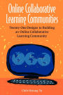 Online Collaborative Learning Communities: Twenty-One Designs to Building an Online Collaborative Learning Community