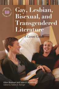 Title: Gay, Lesbian, Bisexual, and Transgendered Literature: A Genre Guide, Author: Ellen Bosman