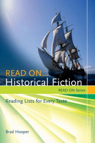 Title: Read On...Historical Fiction: Reading Lists for Every Taste, Author: Brad Hooper