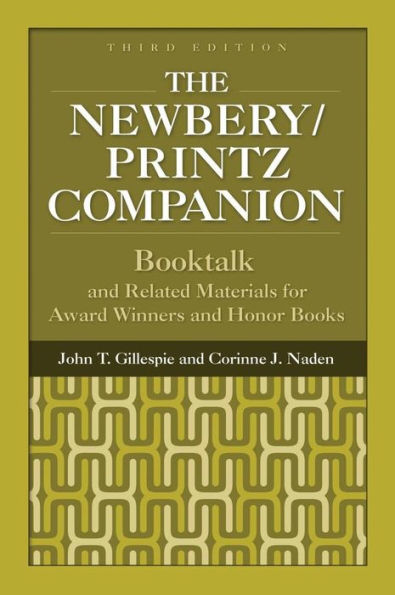 The Newbery/Printz Companion: Booktalk and Related Materials for Award Winners and Honor Books / Edition 3