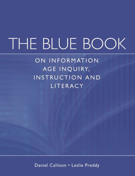 The Blue Book on Information Age Inquiry, Instruction and Literacy / Edition 1