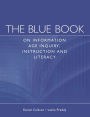 The Blue Book on Information Age Inquiry, Instruction and Literacy / Edition 1