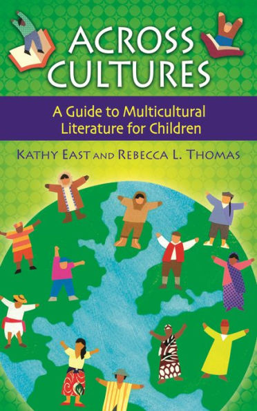 Across Cultures: A Guide to Multicultural Literature for Children