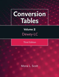 Title: Conversion Tables: Volume Two, Dewey-LC / Edition 3, Author: Mona L. Scott