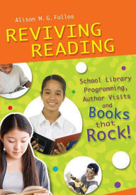 Title: Reviving Reading: School Library Programming, Author Visits and Books that Rock!, Author: Alison M.G. Follos