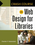 Alternative view 1 of Crash Course in Web Design for Libraries