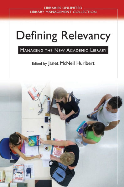 Defining Relevancy: Managing the New Academic Library