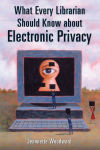Alternative view 1 of What Every Librarian Should Know about Electronic Privacy