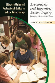 Title: Encouraging and Supporting Student Inquiry: Researching Controversial Issues, Author: Harriet S. Selverstone