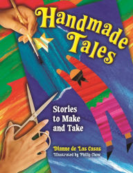 Title: Handmade Tales: Stories to Make and Take, Author: Dianne de Las Casas