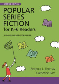 Title: Popular Series Fiction for K-6 Readers: A Reading and Selection Guide / Edition 2, Author: Rebecca L. Thomas