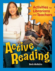 Title: Active Reading: Activities for Librarians and Teachers, Author: Beth McGuire