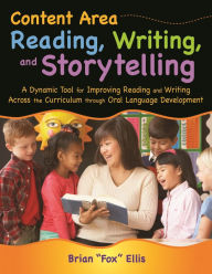 Title: Content Area Reading, Writing, and Storytelling: A Dynamic Tool for Improving Reading and Writing Across the Curriculum through Oral Language Development, Author: Brian 