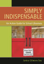 Simply Indispensable: An Action Guide for School Librarians