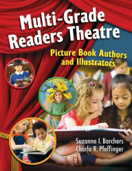 Title: Multi-Grade Readers Theatre: Picture Book Authors and Illustrators, Author: Suzanne I. Barchers