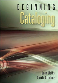 Title: Beginning Cataloging, Author: Sheila S. Intner