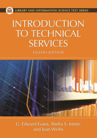 Title: Introduction to Technical Services / Edition 8, Author: G. Edward Evans