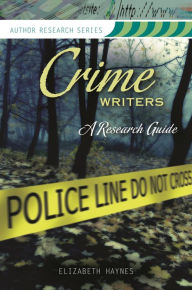 Title: Crime Writers: A Research Guide, Author: Elizabeth Haynes