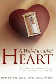 Title: A Well-Furnished Heart, Author: James T Flynn