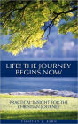 Life! The Journey Begins Now