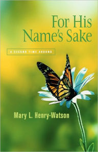 Title: For His Name's Sake, Author: Mary L. Henry-Watson