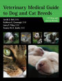 Veterinary Medical Guide to Dog and Cat Breeds / Edition 1