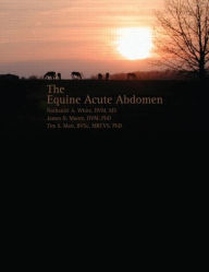 Title: Equine Acute Abdomen / Edition 1, Author: Nathaniel A. White
