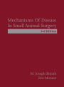 Mechanisms of Disease in Small Animal Surgery / Edition 3