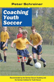 Title: Coaching Youth Soccer, Author: Peter Schreiner