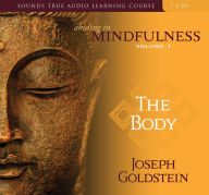 Abiding in Mindfulness: The Body: Volume 1