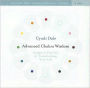 Advanced Chakra Wisdom: Insights and Practices for Transforming Your Life