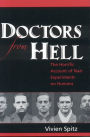 Doctors from Hell: The Horrific Account of Nazi Experiments on Humans