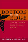 Doctors on the Edge: Will Your Doctor Break the Rules for You?