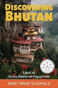 Title: Discovering Bhutan: Land of Gross National Happiness, Author: Janet Ward Schofield